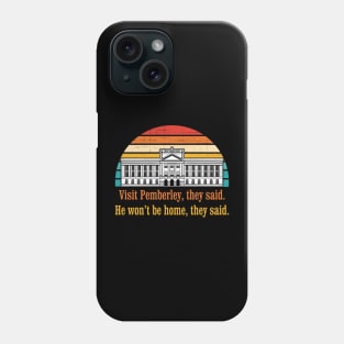 Visit Pemberley They Said He Won’t Be Home Retro Vintage Phone Case