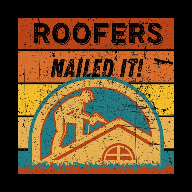 Roofers Nailed It! by Createdreams