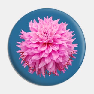 Mothers Day Flowers Dahlia Pin