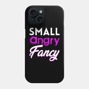 Small, Angry, Fancy Phone Case