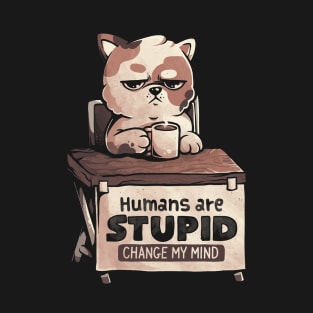 Humans Are Stupid T-Shirt