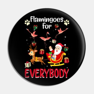 Flamingoes For Everybody Christmas For Flamingo Lover Pin