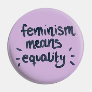 Feminism means equality Pin