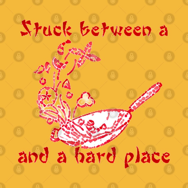 Stuck between a Wok and a Hard Place by Kitta’s Shop