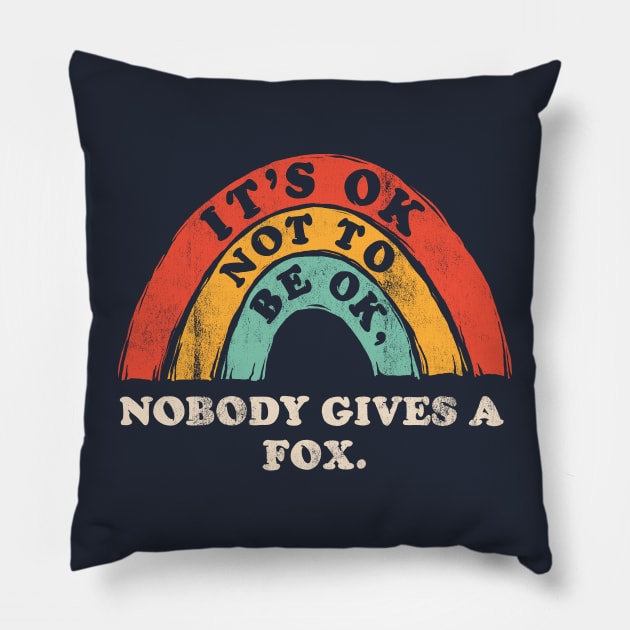 Its OK Not to Be OK Pillow by zerobriant