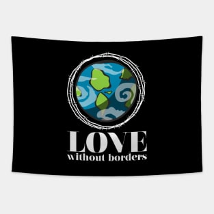'Love Without Borders' Refugee Care Shirt Tapestry