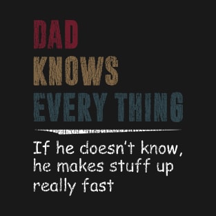 Retro Dad Knows Everything Makes Stuff Up Real Fast T-Shirt
