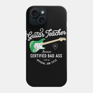 Guitar Teacher print - Bad Ass Job Title product Phone Case