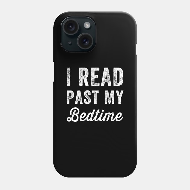 I read past my bedtime Phone Case by captainmood