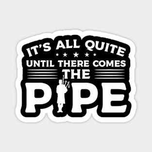 There Comes The Pipe - Bagpiper Magnet