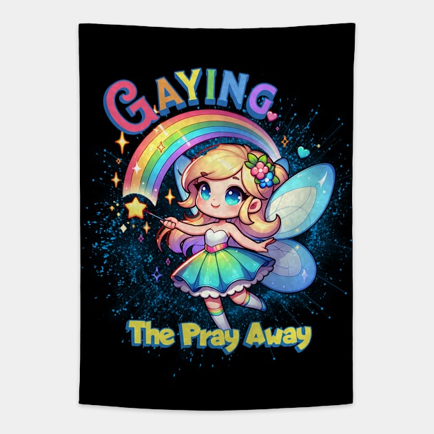 Gaying the Pray Away - Funny LGBTQ Tapestry by Prideopenspaces