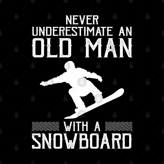 Never underestimate an old man with a snowboarding by LindaMccalmanub