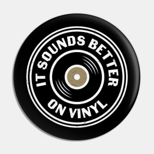 It Sounds Better On Vinyl Graphic Retro Music Vinyl Record Lover Gift Pin