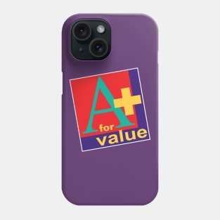 A+ for value Phone Case