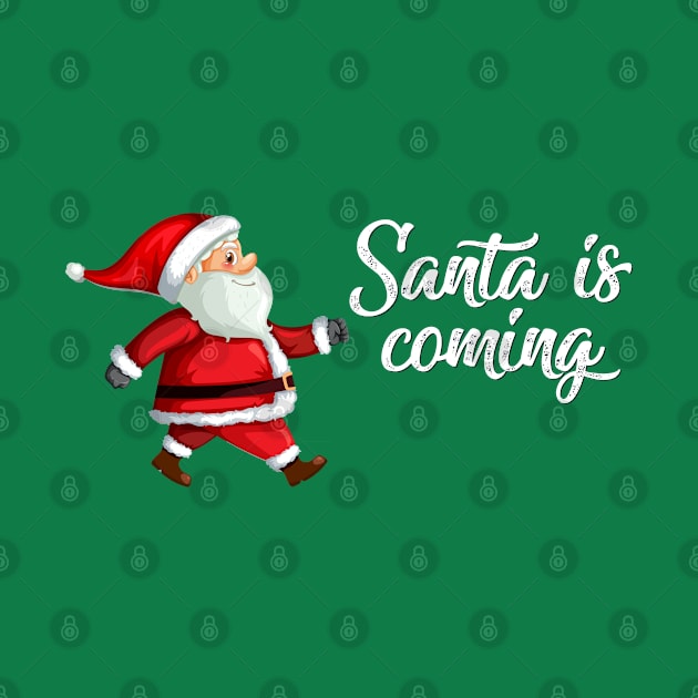 Santa claus is coming by stark.shop