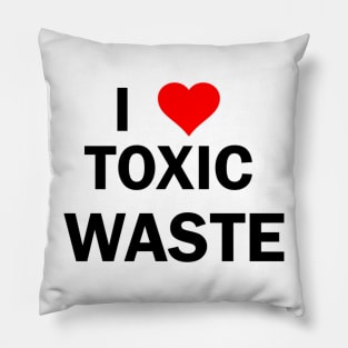 Real Genius I Love Toxic Waste Pillow
