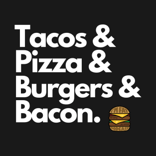 Tacos Pizza Burgers & Bacon T-Shirt