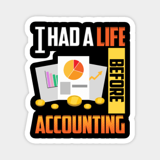 Cute & Funny I Had a Life Before Accounting CPA Magnet