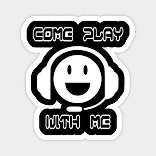 Come Play With Me 1 Magnet