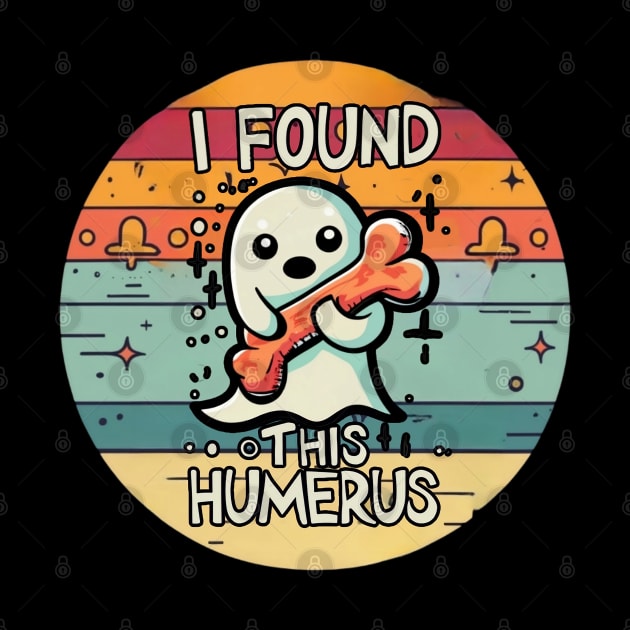 I Found This Humerus, Funny Halloween Party,Happy Halloween Day,Funny Spooky Vibes, Funny Pumpkin Gift by Customo