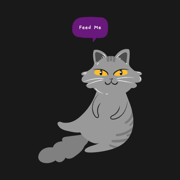 Feed Me Funny Hungry Cat by ThreadSupreme