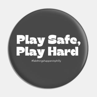 Play Safe, Play Hard Pin