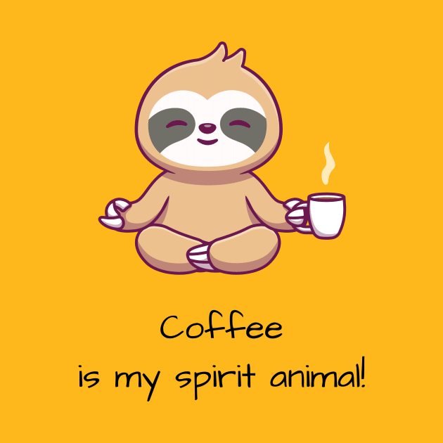 Coffee is my spirit animal by Mehroo84