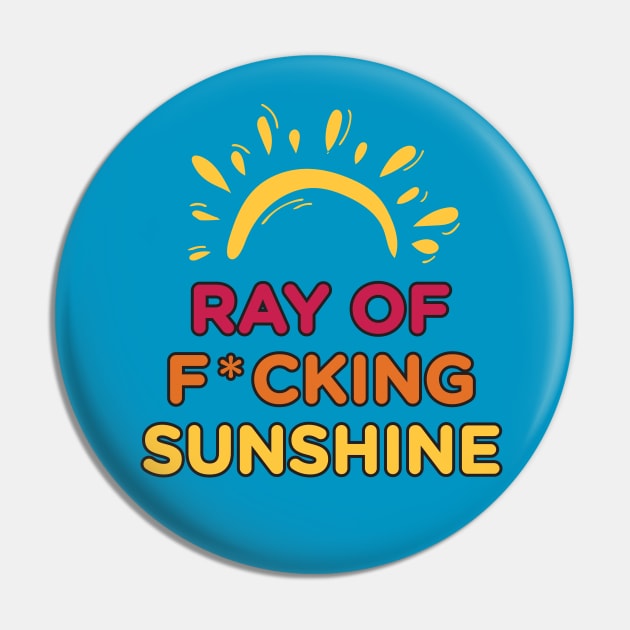 Ray of F*cking Sunshine Pin by Heyday Threads