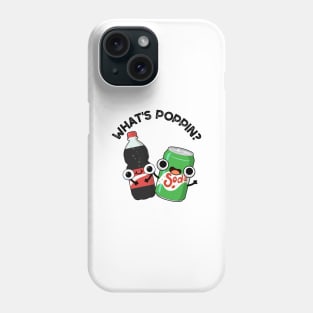 What's Poppin Funny Soda Pop Pun Phone Case