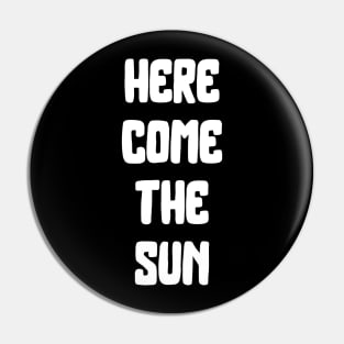 here come the sun Pin