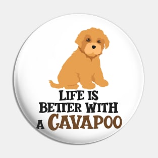 Life is Better With A Cavapoo Pin