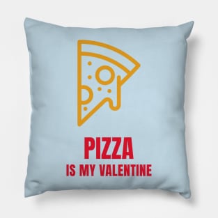 Pizza Is My Valentine Valentines Day Pillow