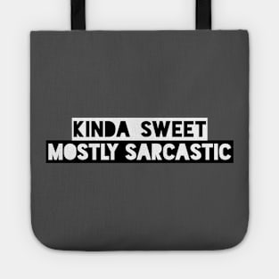 Kinda Sweet Mostly Sarcastic Funny Saying Tote