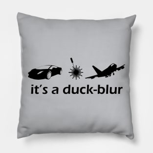 It's a duck-blur Pillow