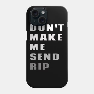 Don't Make Me Send Rip - old town road country music funny Phone Case