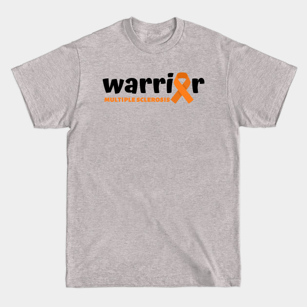 Discover Multiple sclerosis warrior - Multiple sclerosis awareness - Multiple Sclerosis Warrior - T-Shirt