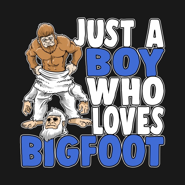 Just A Boy Who Loves Bigfoot Yeti Party Sasquatch by ModernMode