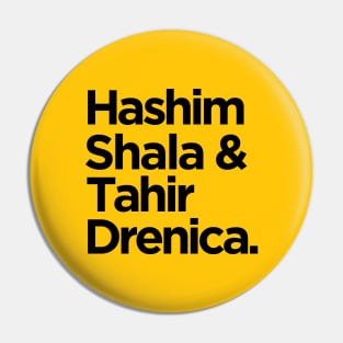 Hashim Shala & Tahir Drenica Pin