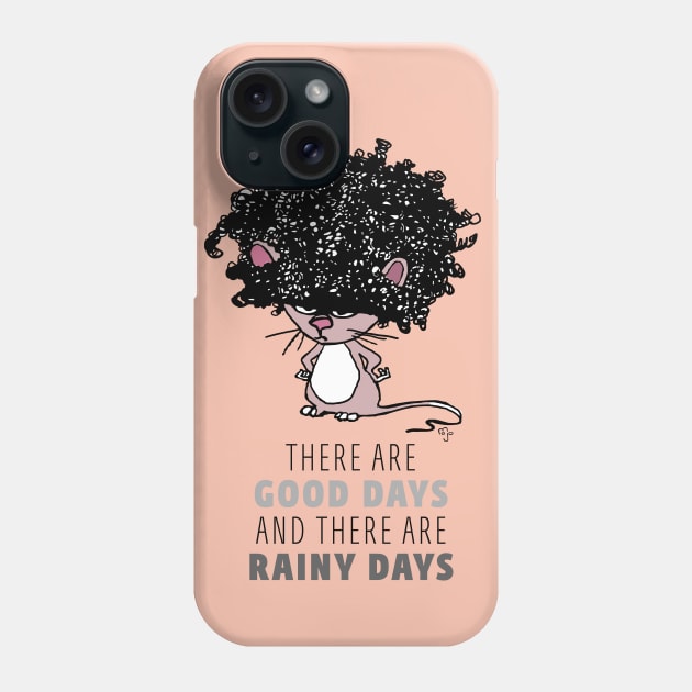 There are good days and there are rainy (bad hair) days Phone Case by Art By Mojo