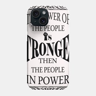 The Power Of The People Phone Case