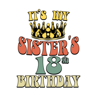 Retro Turning 18 It's My Sister's 18th Birthday Party T-Shirt