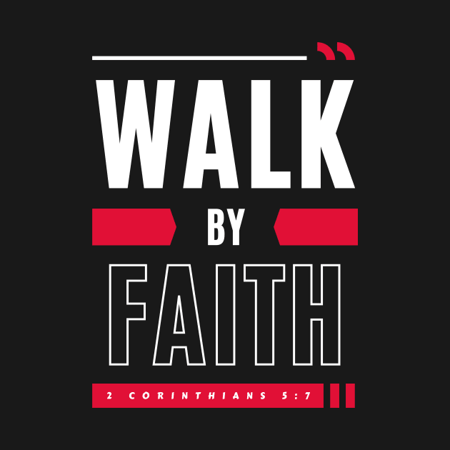 Walk By Faith | Bible Verse by All Things Gospel