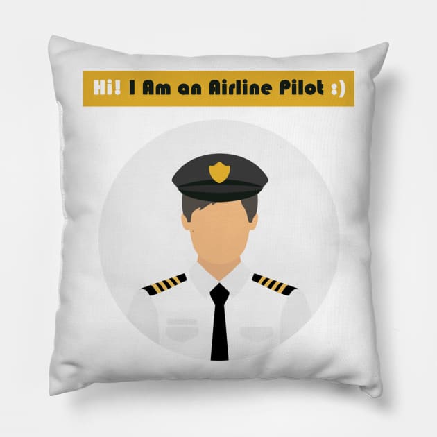 I Am an Airline Pilot Pillow by FoolDesign