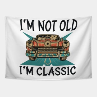 I'M NOT OLD I'M CLASSIC Tapestry