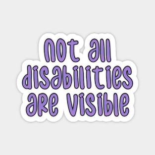 not all disabilities are visible Magnet