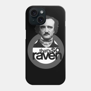 Edgar Allan Poe - That's So Raven Phone Case