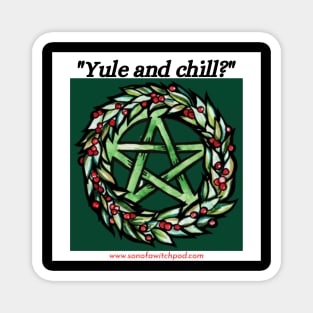 "Yule and Chill?" Magnet