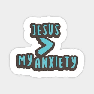 jesus my anxiety Magnet