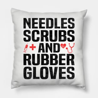 NEEDLES SCRUBS AND RUBBER GLOVES, Funny Simple Nurse Pillow