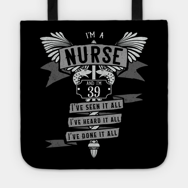 Funny 39th Birthday Nurse Gift Idea Nurse Birthday Gift Tote Teepublic